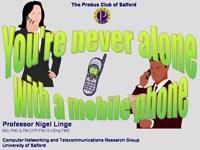 You're never alone with a mobile phone